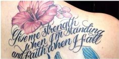 Give me strength when I'm standing and faith when I falltattoo idea ...