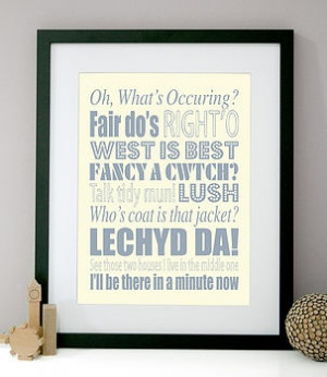Welsh sayings....it's supposed to be Iechyd da though not Lechyd da!