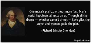 One moral's plain,... without more fuss; Man's social happiness all ...