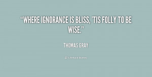 Go Back > Gallery For > Ignorance Is Bliss Quotes