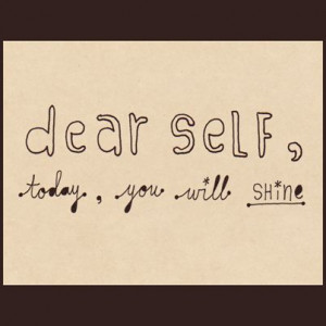 Dear Self Quotes. QuotesGram Dear Self Quotes. QuotesGram