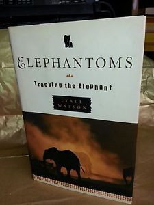 ELEPHANTOMS TRACKING THE ELEPHANT LYALL WATSON AFRICA