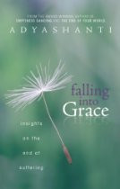 Falling into Grace: Insights on the End of Suffering