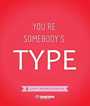 ... you that no matter what blood type you have someone will need it