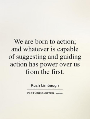... and guiding action has power over us from the first. Picture Quote #1