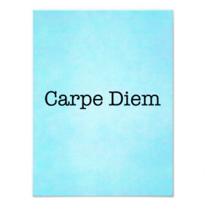 Carpe Diem Seize the Day Quote - Quotes Art Photo
