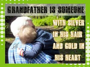 Quotes About Grandfathers And Grandmothers: Grandfather Is Someone ...