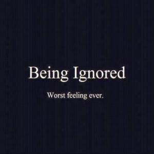 ugh! i hate being ignored. ;(