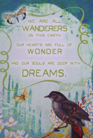 ... full of wonder and our souls are deep with dreams # gypsy # proverb