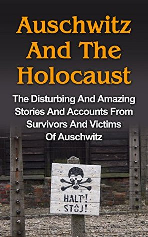 ... The Holocaust Series ... Concentration Camps, Auschwitz Holocaust