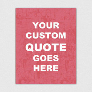Custom Quote Typography Print, personalized color and font