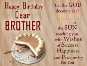 Wishing Happy Birthday To Dear Brother