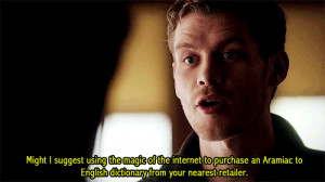 Go Back > Gallery For > Niklaus Mikaelson Quotes Tumblr