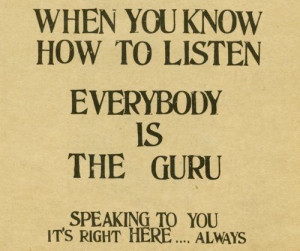 ... be found all around ~ spiritual, quotes, sayings, how to listen, guru