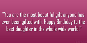 ... with. Happy Birthday to the best daughter in the whole wide world