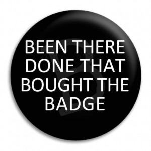 Home Been There Done That Button Badge