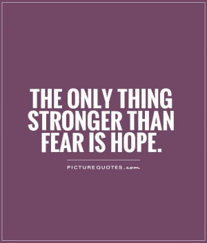 Hope Quotes Fear Quotes