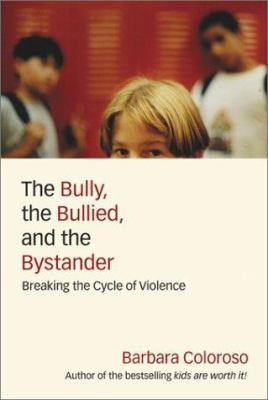 The-Bully-the-Bullied-and-the-Bystander-Coloroso-Barbara-9780060014292 ...