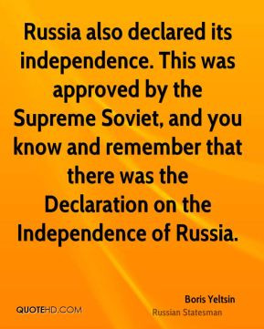 Boris Yeltsin - Russia also declared its independence. This was ...
