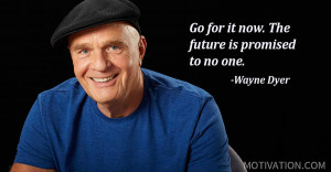 Wayne Dyer's Top 20 Motivational And Inspirational Quotes | Top Ten ...
