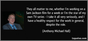 They all matter to me, whether I'm working on a Sam Jackson film for a ...