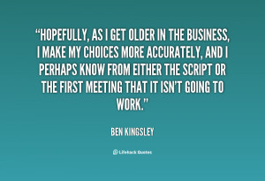 quote-Ben-Kingsley-hopefully-as-i-get-older-in-the-1833.png