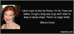 quote-i-don-t-want-to-lose-my-fitness-i-m-45-i-have-two-babies-i-ve ...