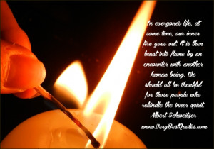 ... life, at some time, our inner fire goes out – Be Thankful quotes