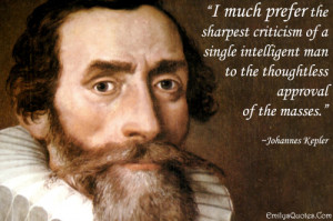 EmilysQuotes.Com - criticism, intelligence, approval, Johannes Kepler ...