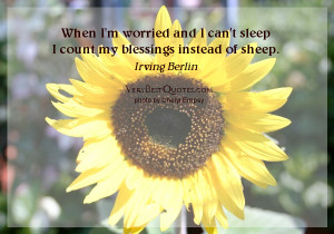 ... and I can't sleep I count my blessings instead of sheep. Irving Berlin