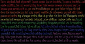 step back. Look at yourself. You are human. You are beautiful. You ...