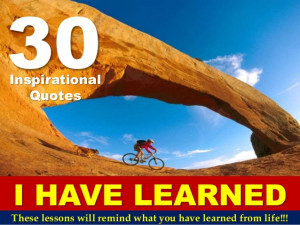 30 Inspirational Quotes I've Learned From Life!!!