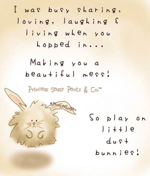 Dust bunnies random quote and illustration via www.Facebook.com ...
