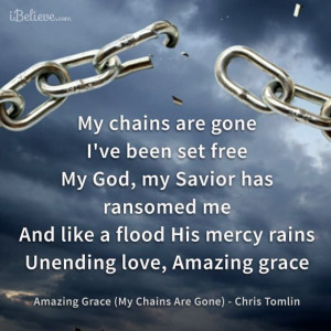 Amazing Grace!! (MY CHAINS ARE GONE) JUST WORDS ...