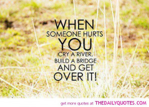 hurt over and when people hurt you over and to move on and get over it