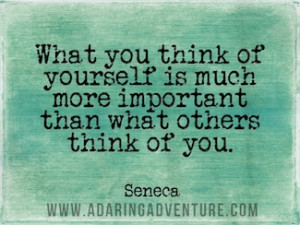Seneca quote - what you think