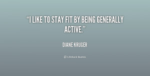 quote-Diane-Kruger-i-like-to-stay-fit-by-being-192885_1.png