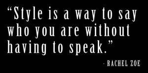 Fashion Quote of the Week: Rachel Zoe