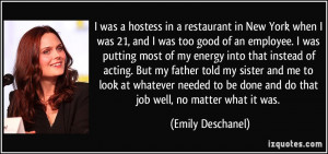 was a hostess in a restaurant in New York when I was 21, and I was ...