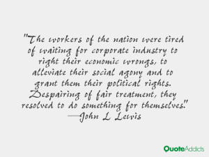 The workers of the nation were tired of waiting for corporate industry ...