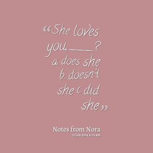 Quotes Picture: she loves you, ? a does she b doesn't she c did she