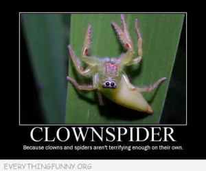 ... because spiders and clowns aren't terrying enough on their own