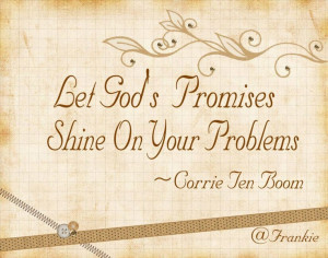 Let God’s promises shine on your problems.
