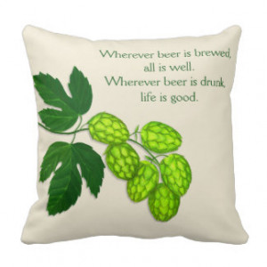 Hops Flower and Beer Quote Throw Pillow