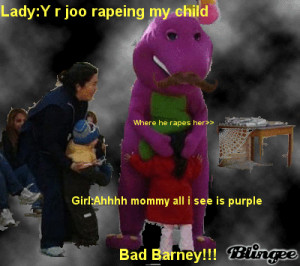 Never Take Bad Picture Barney