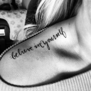 Believe in yourself tattoo quotes