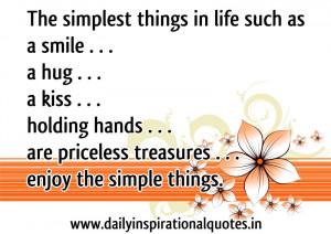 ... Are Priceless Treasures Enjoy The Simple Things - Inspirational Quote