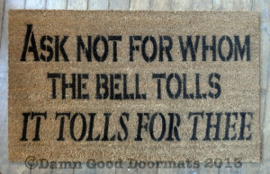 Ask not for whom the bell tolls- John Donne quote doormat