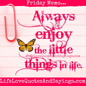 Enjoy The Little Things Life Love Quotes And Sayings Wallpaper