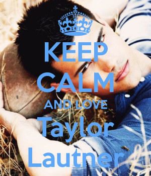 ... lautner 01 adorable taylors holleigh favorite taylors lautner quotes